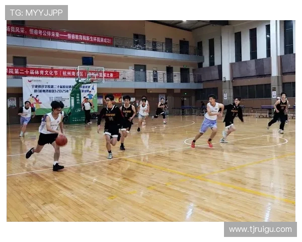 篮球点燃青春激情凝聚团队力量展现运动之美与拼搏精神